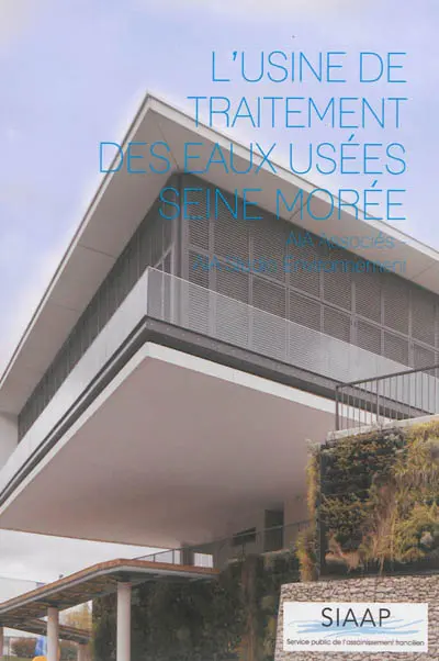 L'usine de traitement des eaux usées Seine Morée : AIA Associés-AIA Studio Environnement
