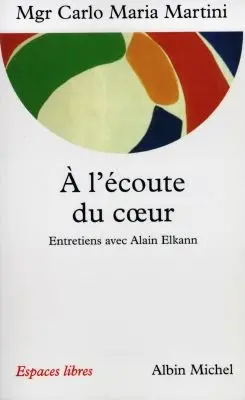 A l'écoute du coeur : entretiens avec Alain Elkann