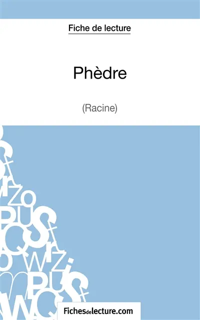 Phèdre de Racine (Fiche de lecture) : Analyse complète de l'oeuvre