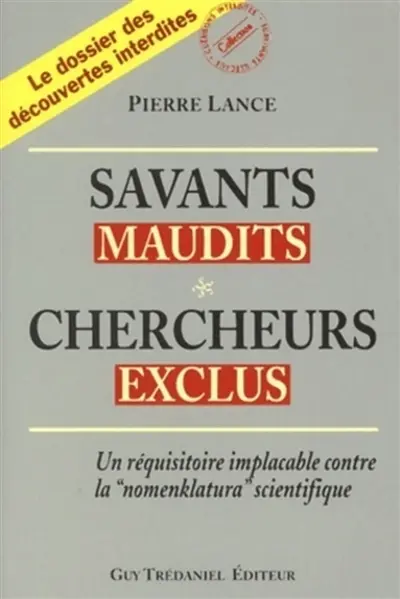 Savants maudits, chercheurs exclus : le dossier des découvertes interdites