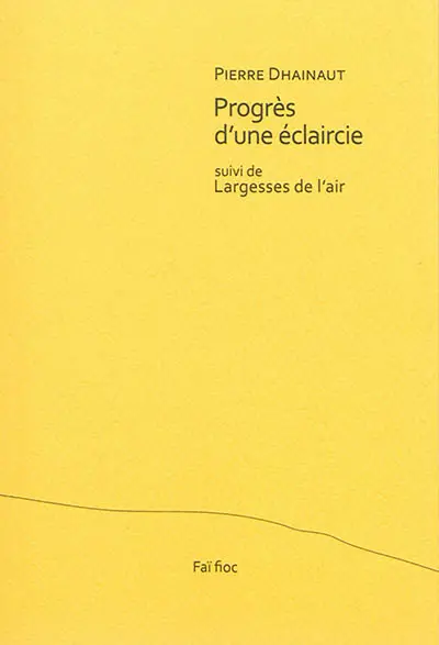 Progrès d'une éclaircie. Largesses de l'air