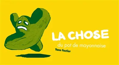 La chose du pot de mayonnaise