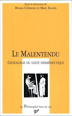 Le malentendu : généalogie du geste herméneutique