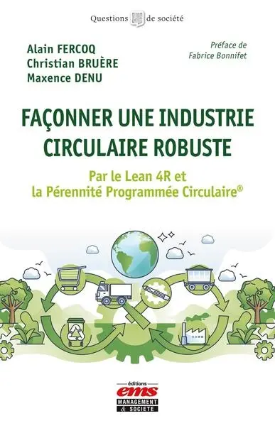 Façonner une industrie circulaire robuste : par le Lean 4R et la Pérennité Programmée Circulaire