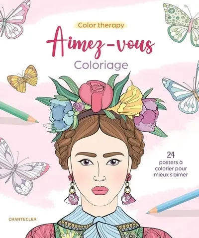 Aimez-vous : coloriage : 24 posters à colorier pour mieux s'aimer