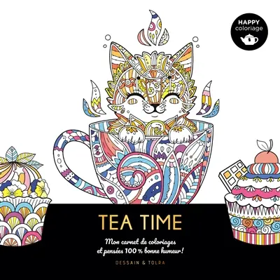 Tea time : mon carnet de coloriages et pensées 100 % bonne humeur !