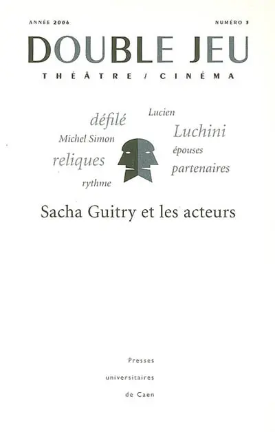 Double jeu, n° 3. Sacha Guitry et les acteurs