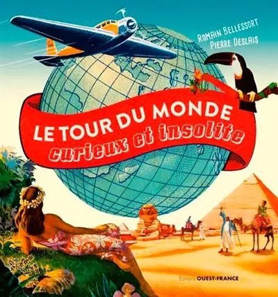 Le tour du monde curieux et insolite