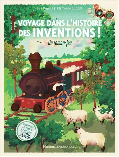 Voyage dans l'histoire des inventions ! : un roman-jeu