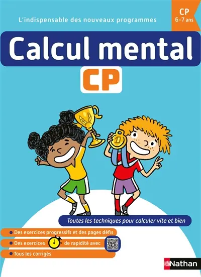 Calcul mental CP : 6-7 ans : toutes les techniques pour calculer vite et bien