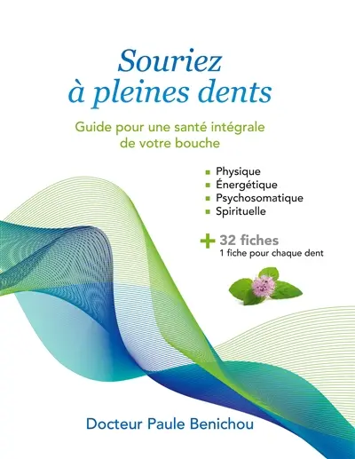 Souriez à pleines dents : Guide pour une santé intégrale de votre bouche