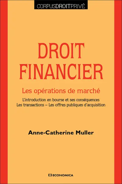 Droit financier : les opérations de marché : l'introduction en bourse et ses conséquences, les transactions, les offres publiques d'acquisition
