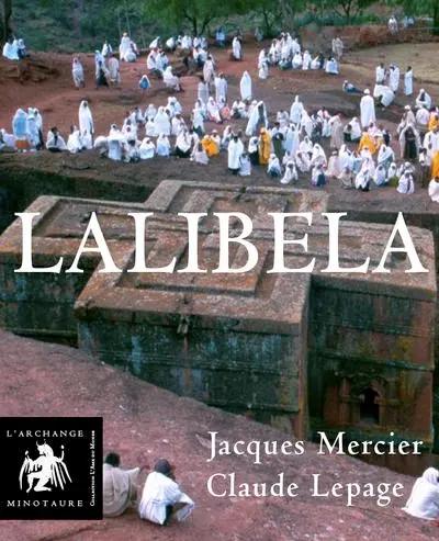 Lalibela : art chrétien d'Ethiopie