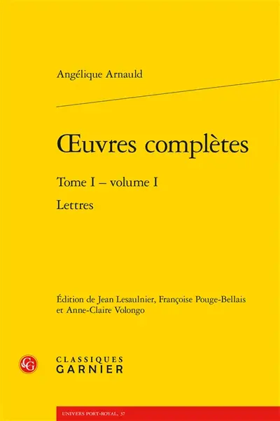 Oeuvres complètes. Vol. 1. Lettres. Vol. 1