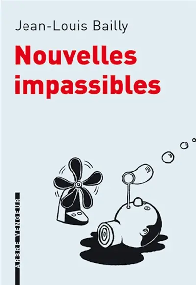 Nouvelles impassibles : chronique parcimonieuse des événements survenus entre avril et septembre 2008