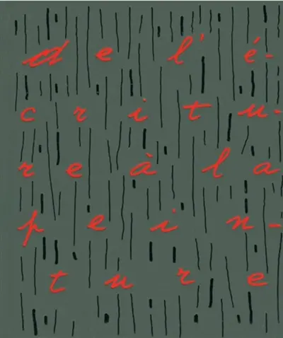 De l'écriture à la peinture : exposition, Saint-Paul-de-Vence, Fondation Maeght, 4 juillet-14 novembre 2004