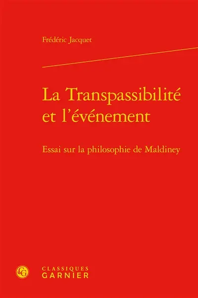 La transpassibilité et l'événement : essai sur la philosophie de Maldiney