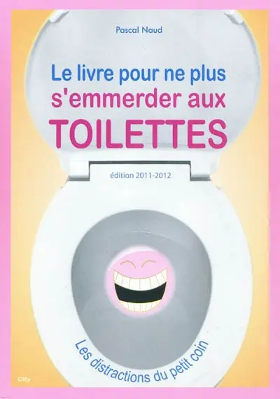 Le livre pour ne plus s'emmerder aux toilettes
