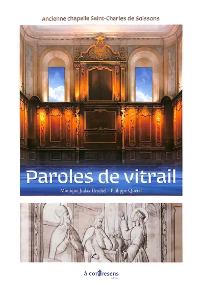 Paroles de vitrail : ancienne chapelle Saint-Charles de Soissons