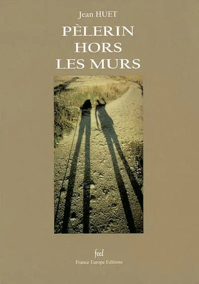 Pèlerin hors les murs : faux roman et faux guide du pèlerin
