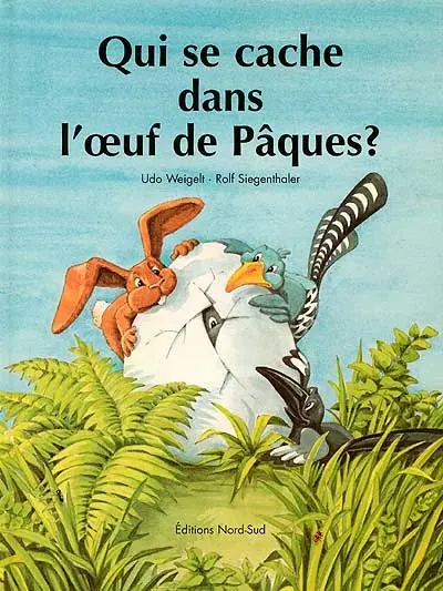 Qui se cache dans l'oeuf de Pâques ?