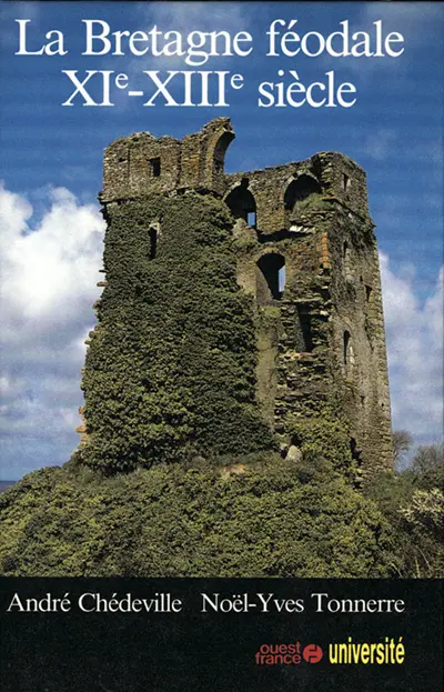 La Bretagne féodale : XIe-XIIIe siècle