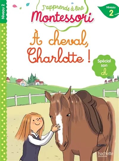 A cheval, Charlotte ! : niveau 2 : spécial son ch