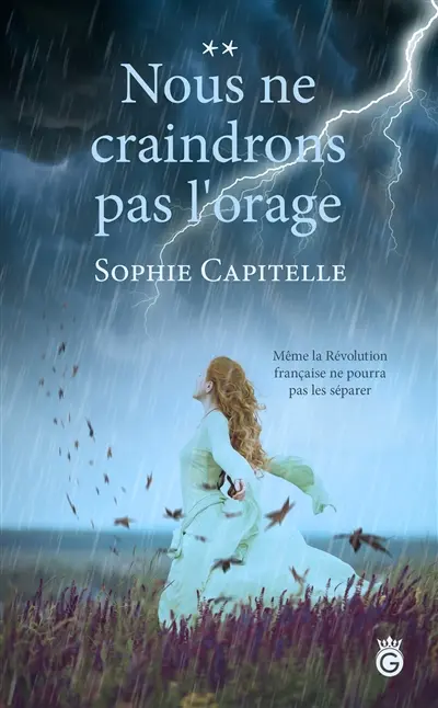 Nous ne craindrons pas l'orage : tome 2
