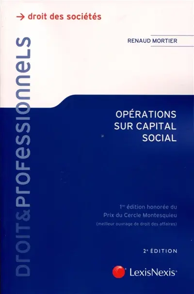 Opérations sur capital social : aspects juridiques et fiscaux : toutes sociétés