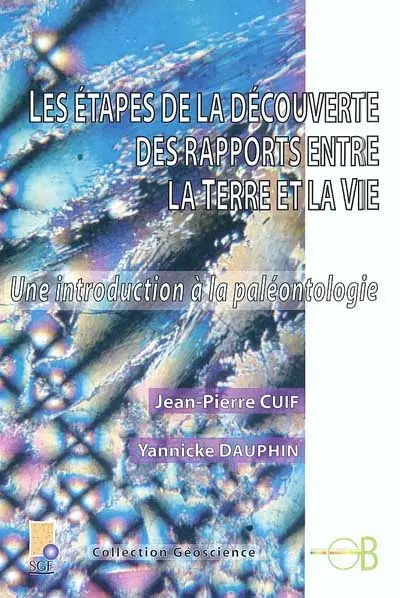 Les étapes de la découverte des rapports entre la terre et la vie : une introduction à la paléontologie
