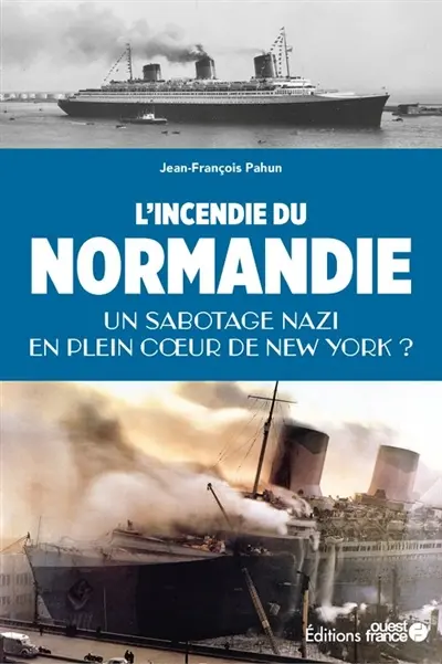 L'incendie du Normandie : un sabotage nazi en plein coeur de New York ?