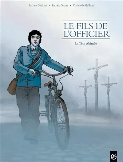 Le fils de l'officier : cycle 1. Vol. 1. La tête abîmée