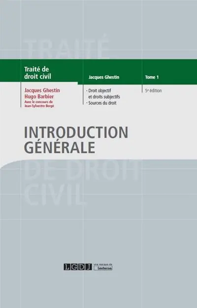 Traité de droit civil. Introduction générale. Vol. 1. Droit objectif et droits subjectifs, sources du droit