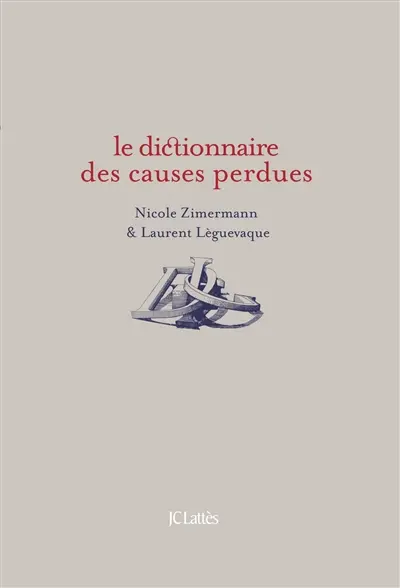 Le dictionnaire des causes perdues