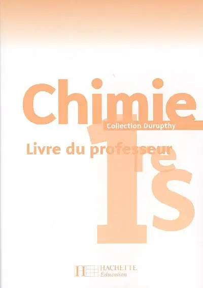 Chimie 1re S : livre du professeur