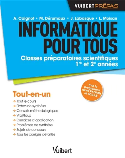 Informatique pour tous : classes préparatoires scientifiques 1re et 2e années : tout-en-un