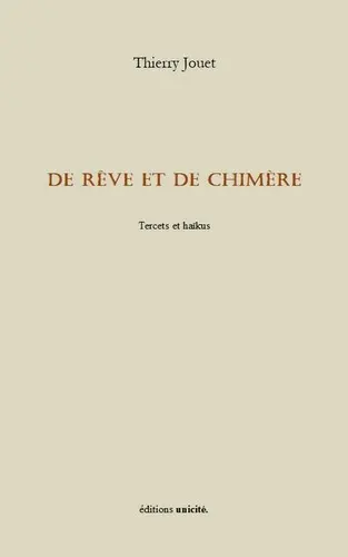 De rêve et de chimère : tercets et haïkus
