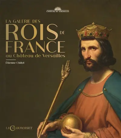 La Galerie des rois de France au château de Versailles