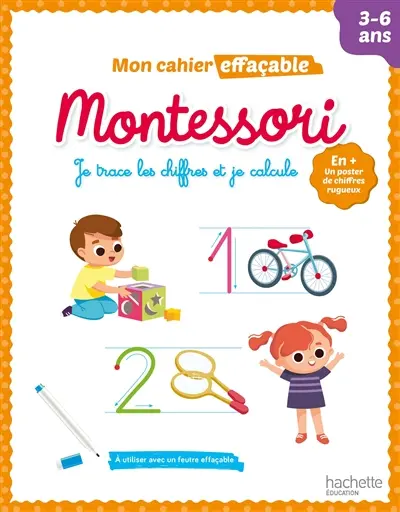 Mon cahier effaçable Montessori : je trace les chiffres et je calcule : 3-6 ans