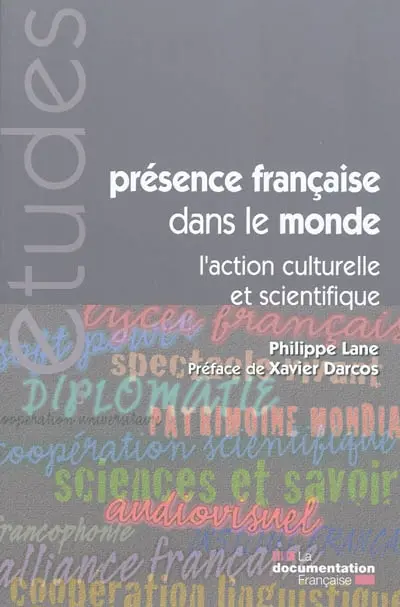 Présence française dans le monde : l'action culturelle et scientifique