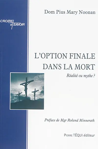 L'option finale dans la mort : réalité ou mythe ?