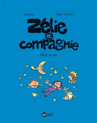 Zélie et compagnie. Vol. 6. Pour la vie