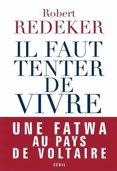 Il faut tenter de vivre