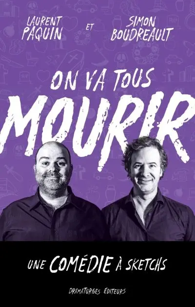 On va tous mourir : une comédie à sketchs