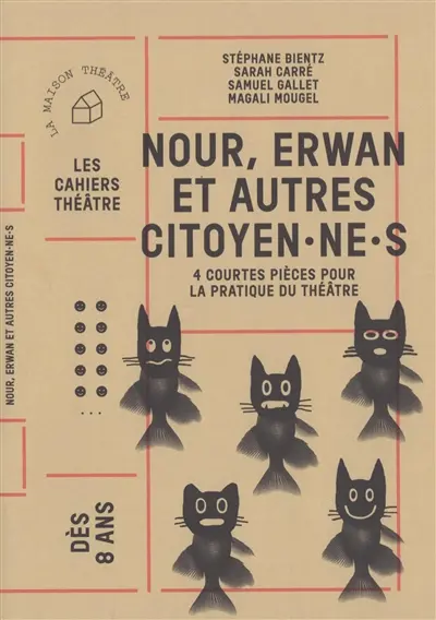 Nour, Erwan et autres citoyen.ne.s : 4 courtes pièces pour la pratique du théâtre