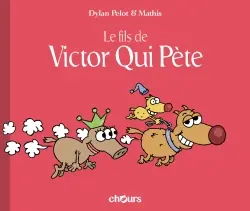 Victor qui pète. Vol. 3. Le fils de Victor qui pète