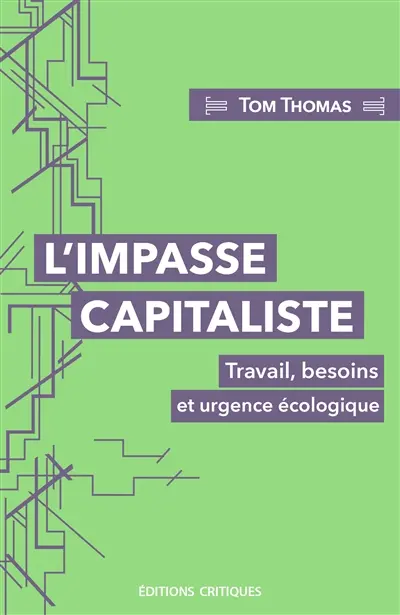L'impasse capitaliste : travail, besoins et urgence écologique
