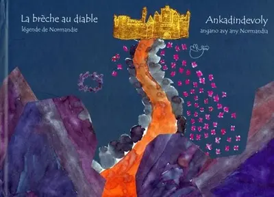 La brèche au diable : légende de Normandie. Ankadindevoly : angano avy any Normandia