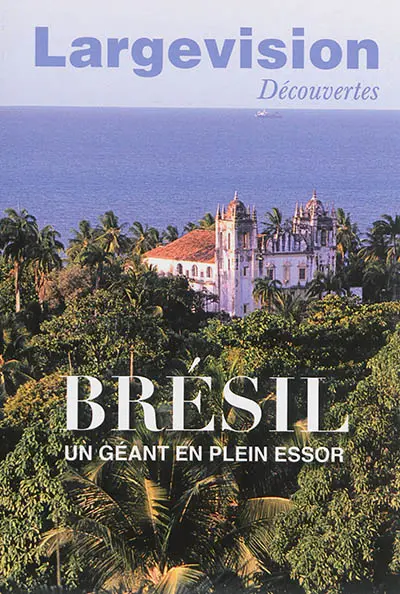 Largevision découvertes, n° 47. Brésil : un géant en plein essor