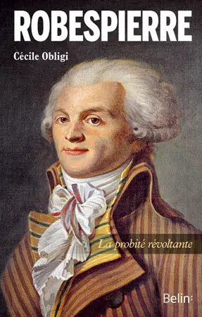 Robespierre : la probité révoltante